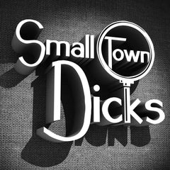 Small Town Dicks.jpg